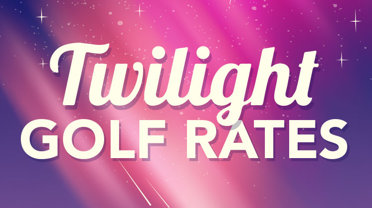 Twilight Golf Rates Twilight Golf Rates